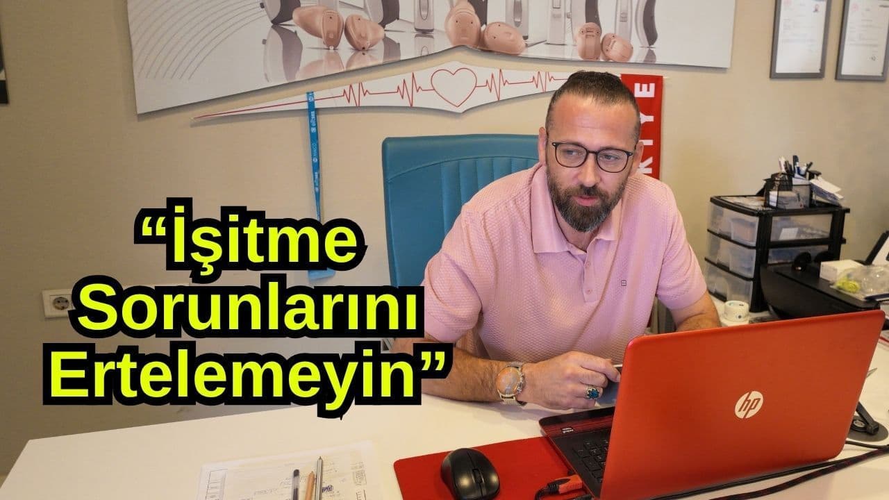 Balcı: “İşitme Sorunlarını Ertelemeyin” (Video)