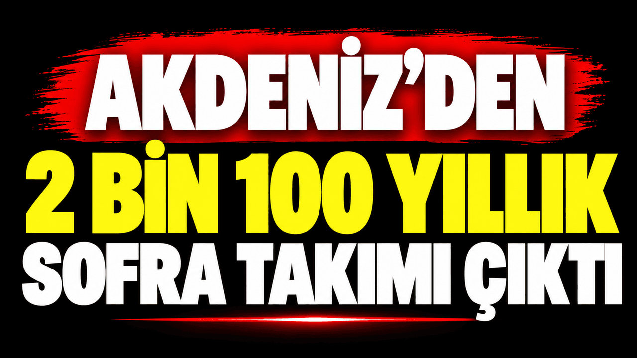 Akdeniz'den 2 bin 100 yıllık sofra kadroyu çıktı