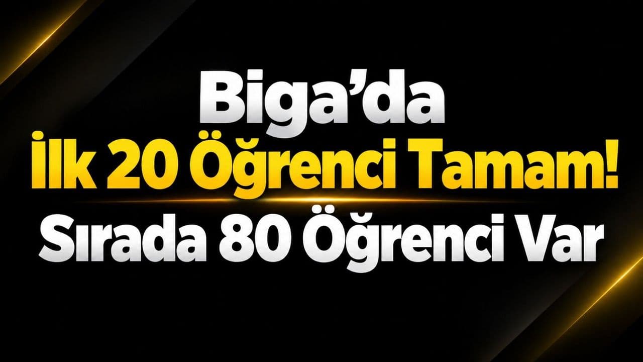 Biga’da İlk 20 Öğrenci Tamam! Sırada 80 Öğrenci Var