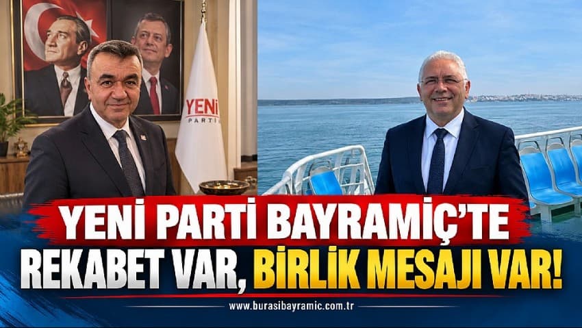 Bayramiç'te Yeni Parti Rekabeti: Birlik Mesajı Çanakkale