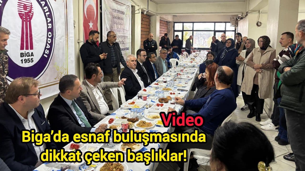 Esnaf buluşmasında dikkat çeken başlıklar Biga’da
