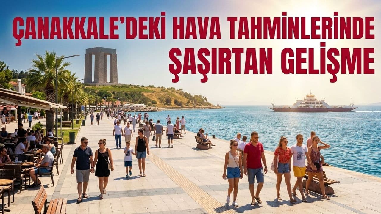 Çanakkale'deki hava tahminlerinde şaşırtan gelişim
