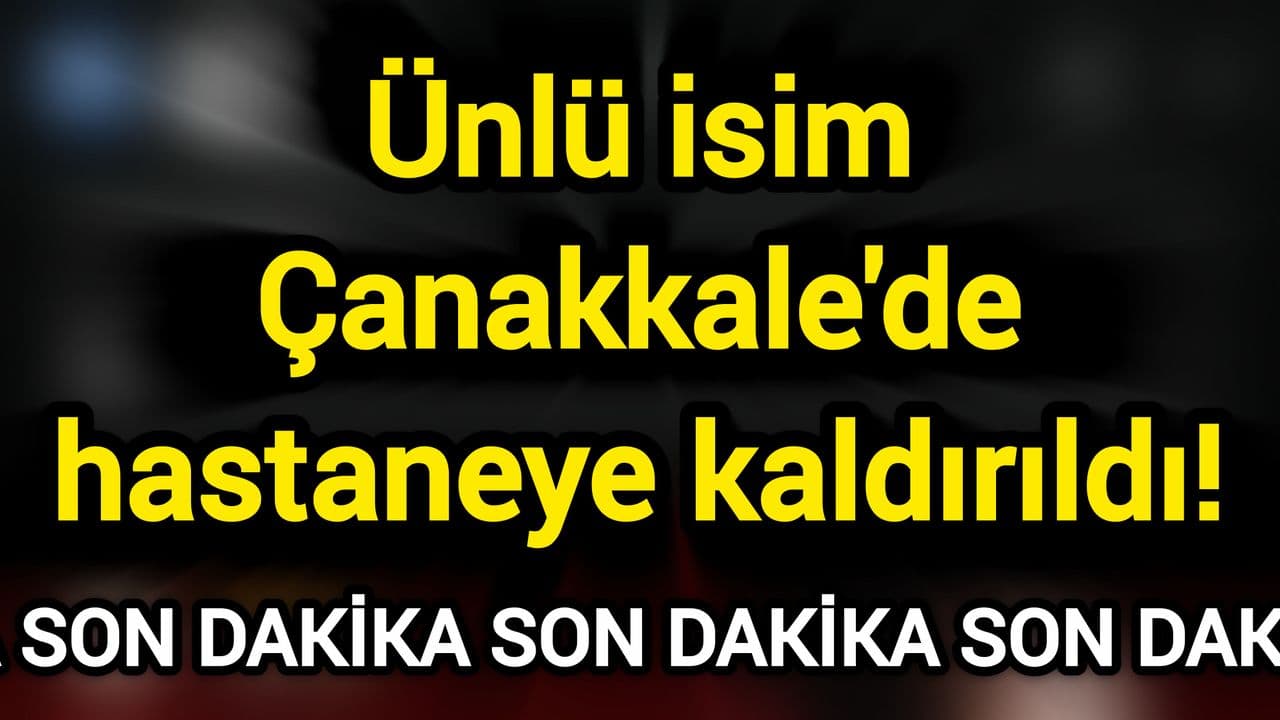 Ünlü yönetmen Cem Yılmaz Çanakkale hastanesinde tedavi altında