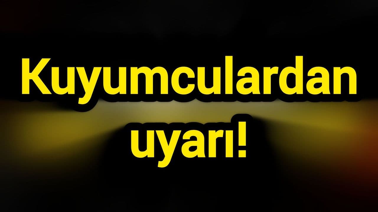 Kuyumculardan ikaz!