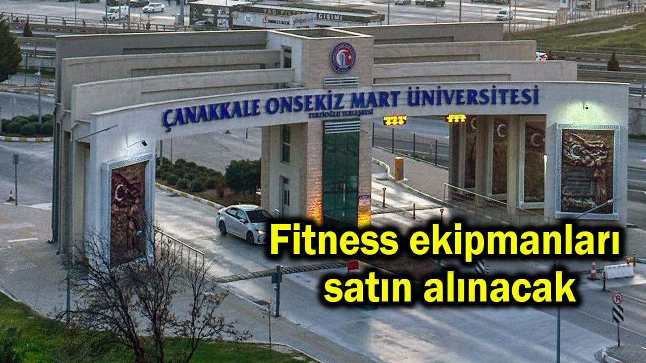 Çanakkale Onsekiz Mart Üniversitesi’nden Fitness Ekipmanı Alım İlanı