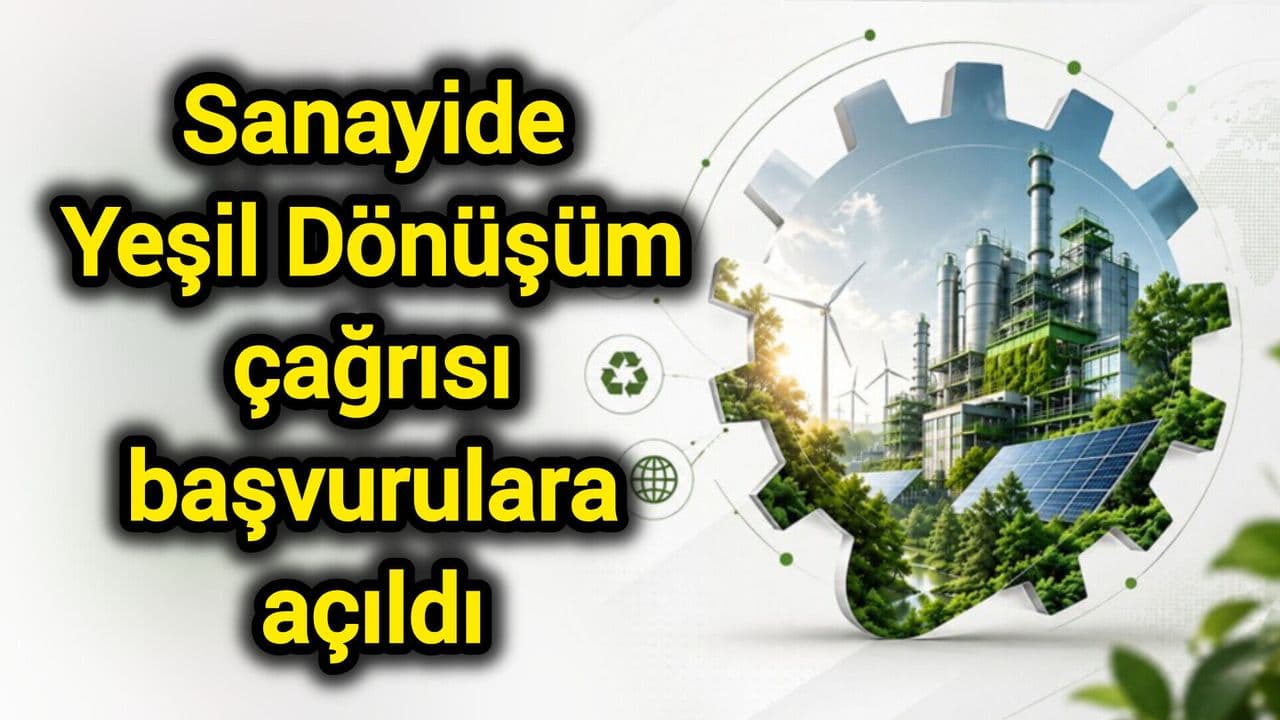 Sanayide Yeşil Dönüşüm 2026 Çağrısı Başvurulara Açıldı: Çanakkale'ye Sürdürülebilir Fırsatlar