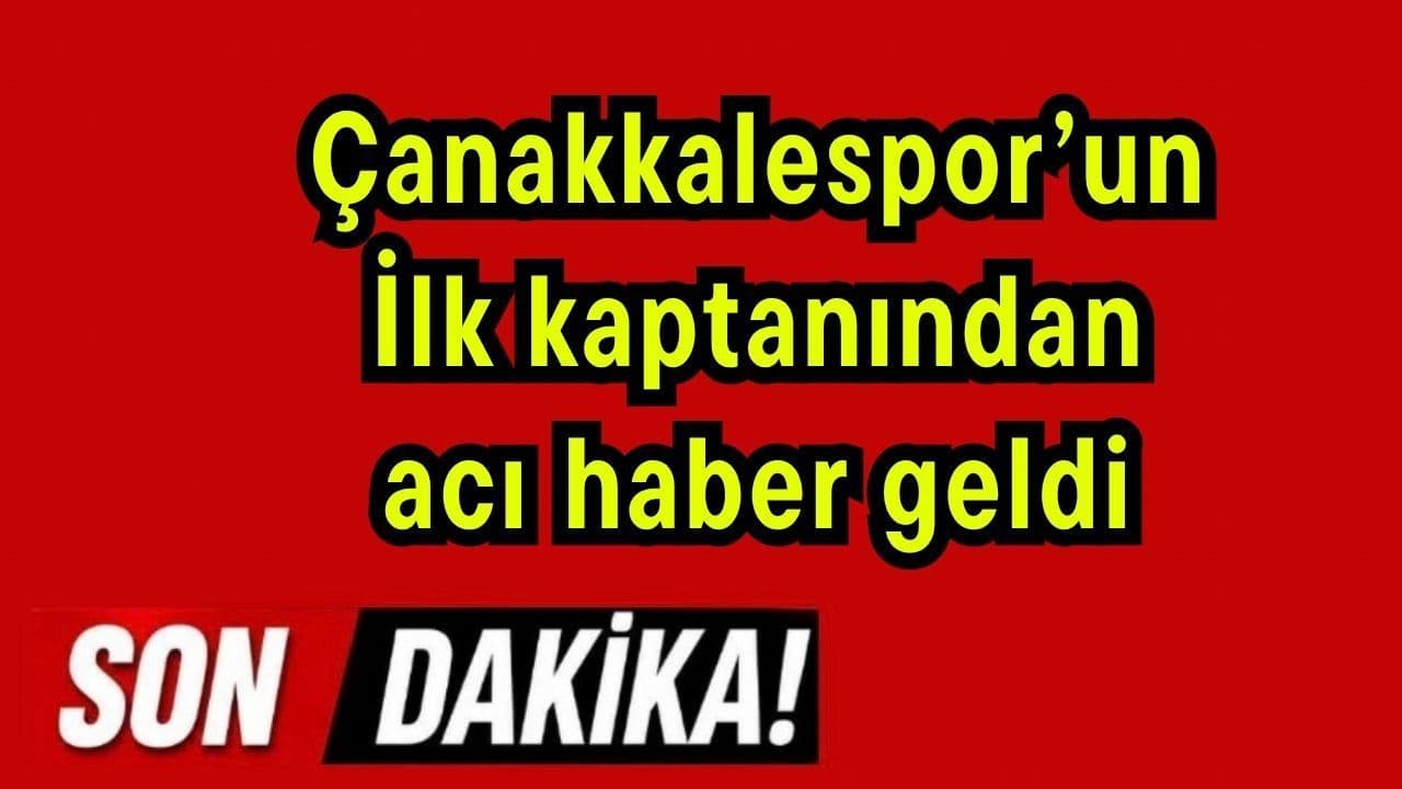 Çanakkalespor’un İlk Kaptanı Yaşar Ökte’nin Vefatı ve Cenaze Namazı