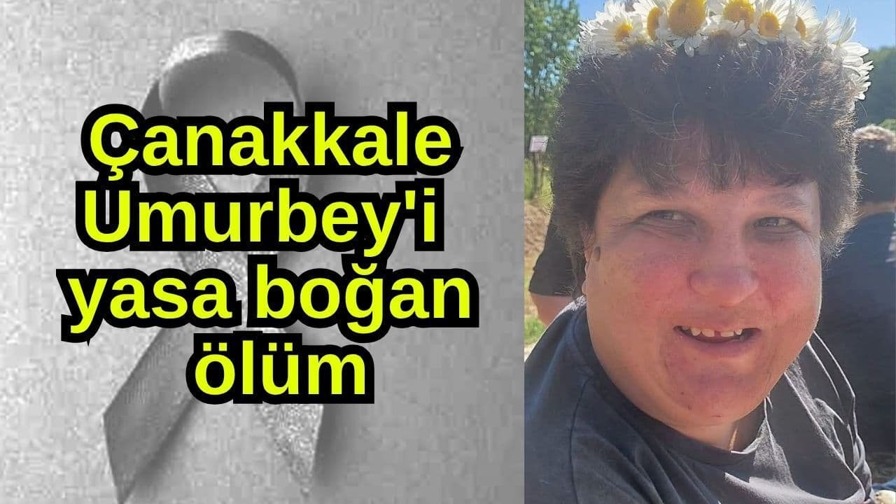 Canan Arabacı’nın Vefatı ve Umurbey’de Cenaze Töreni