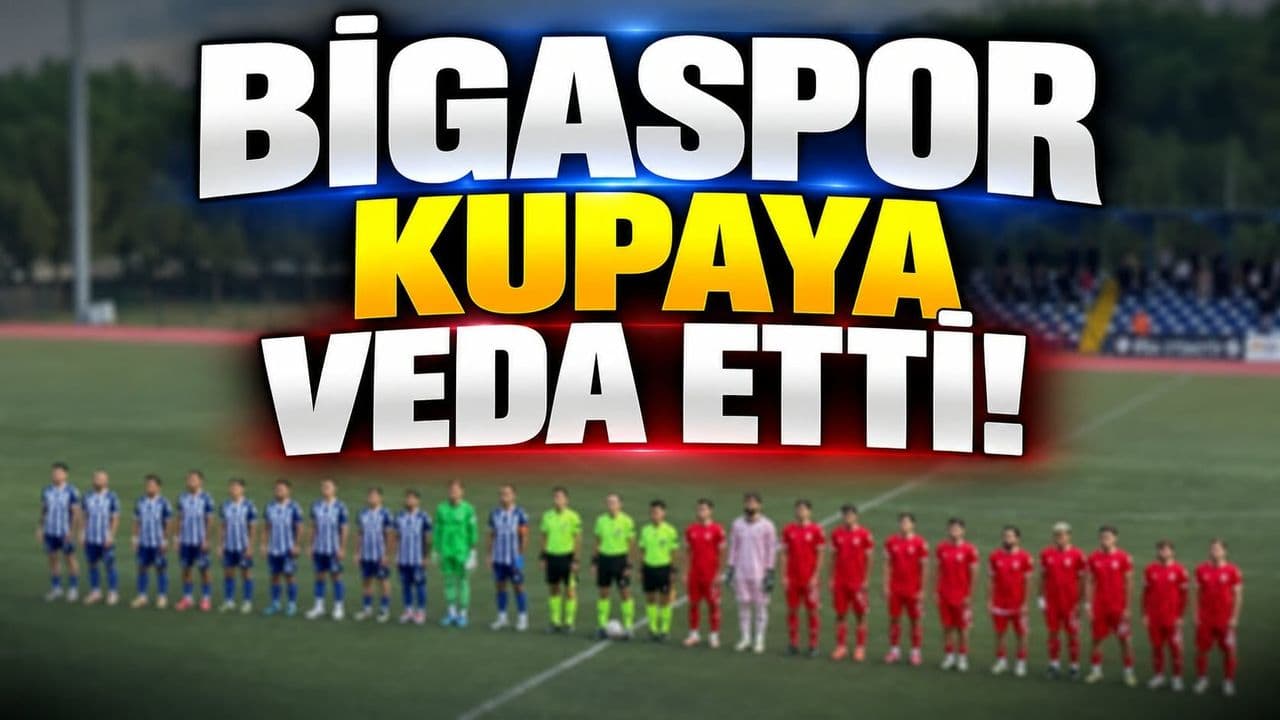 Biga'nın Kupadaki Umutları Sona Erdi: Bigaspor, Balıkesirspor'a Boyun Eğdi