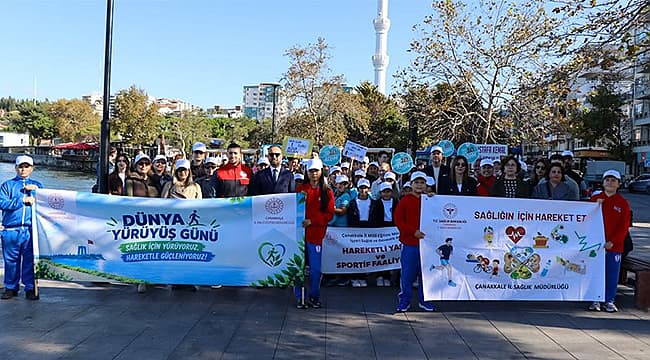 Çanakkale’de Dünya Yürüyüş Günü’nde Sağlık Farkındalığı Yürüyüşü Gerçekleştirildi