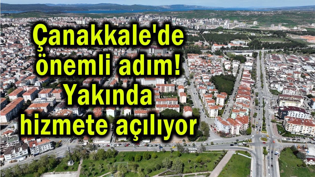 Civardakide faaliyete açılıyor Çanakkale'de