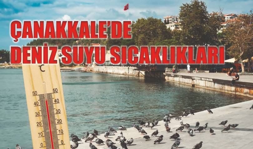 Çanakkale Deniz Suyu Sıcaklıkları 22 Eylül 2026 Salı Gününe Dair Güncel Bilgiler