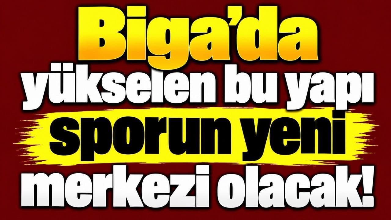 Biga’da 25% Fiziki Gerçekleşmeyle Hızla İlerleyen Kapalı Spor Salonu Projesi