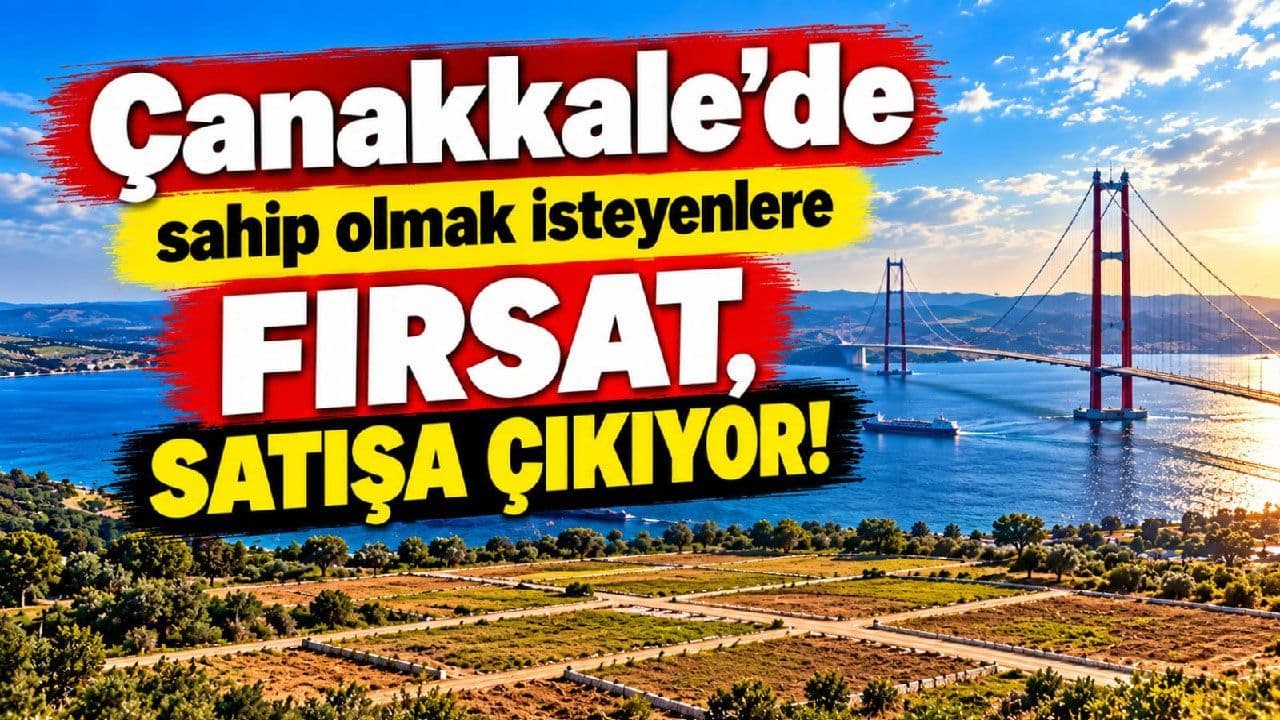 Çanakkale’de Yeni Arsa Satışı: Ayvacık ve Gelibolu’da Açık Artırma Fırsatı
