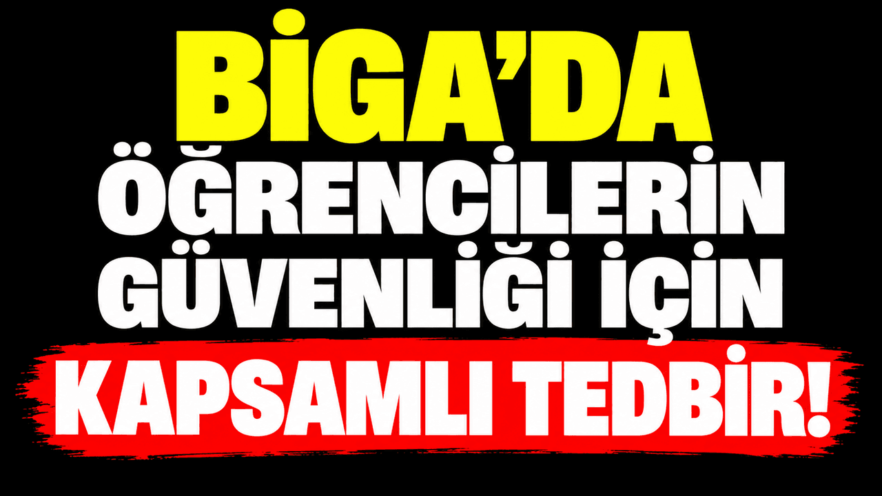 Biga'da Üniversite Öğrencilerinin Güvenliği İçin Kaymakamlıkta Kritik Zirve