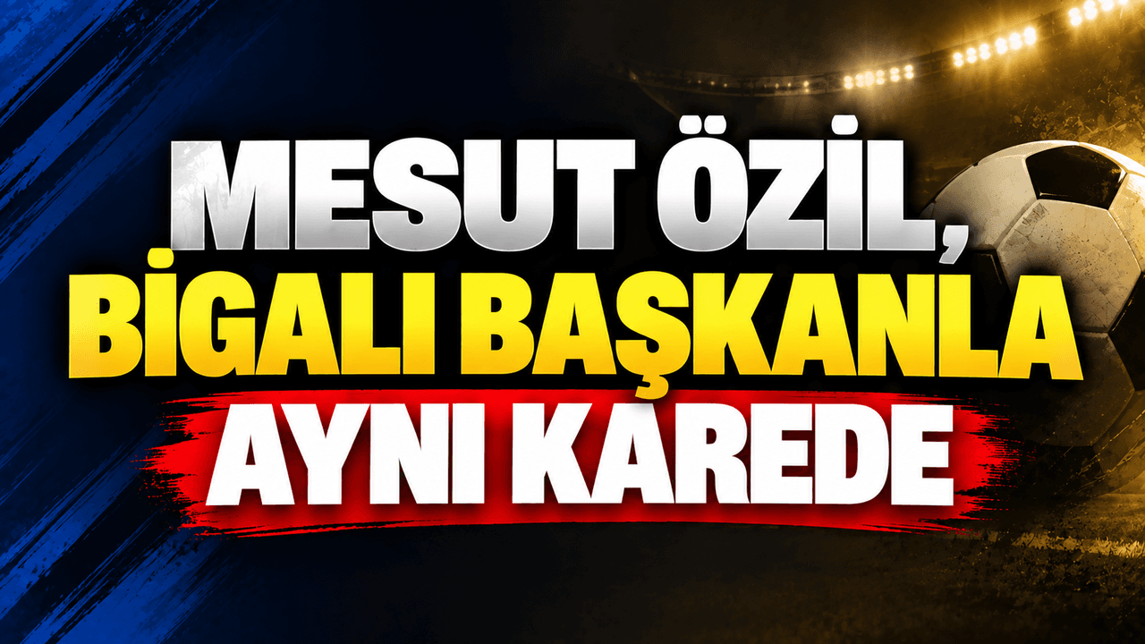 Mesut Özil, Bigalı başkanla aynı karede!