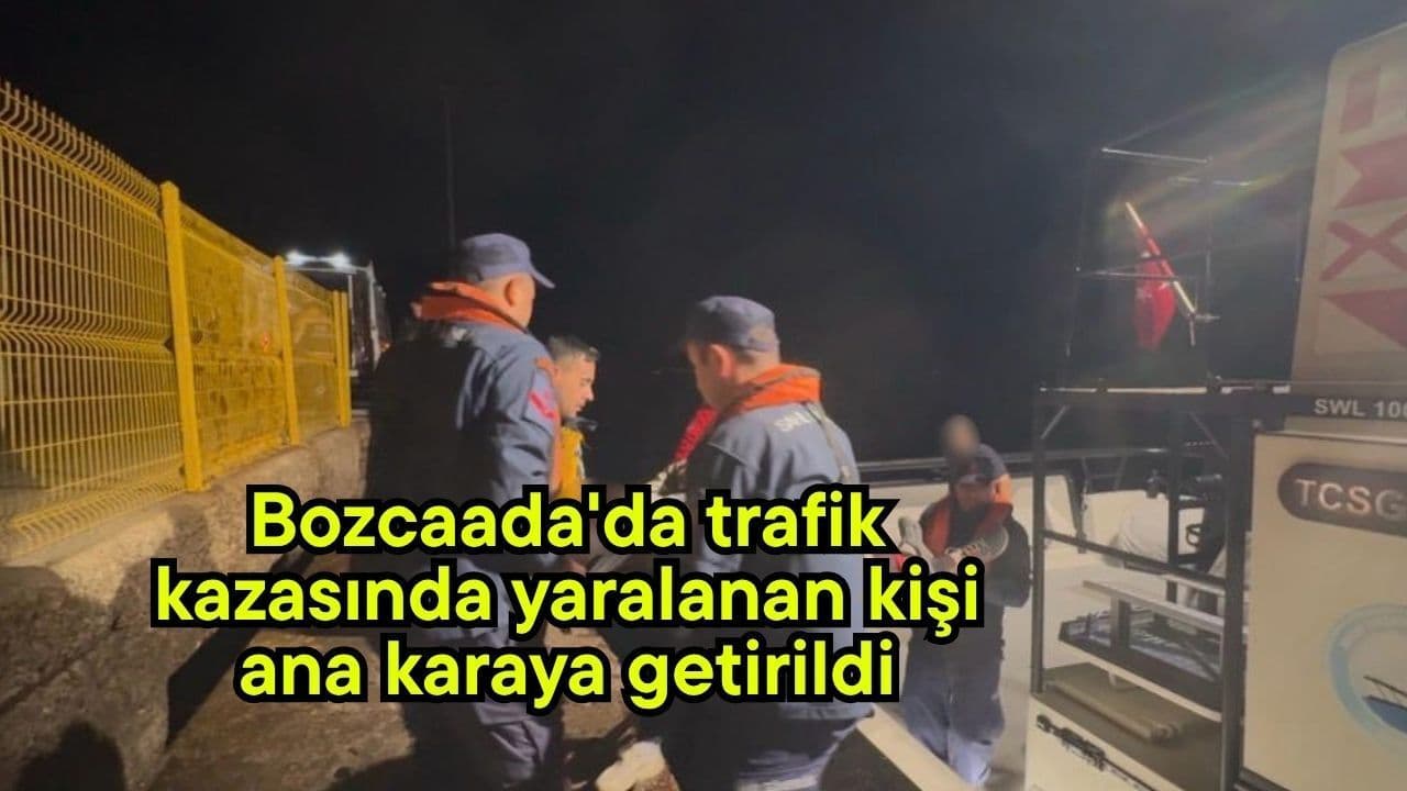 Bozcaada Trafik Kazası: Yaralı Geyikli İskelesi'ne Tahliye Edildi