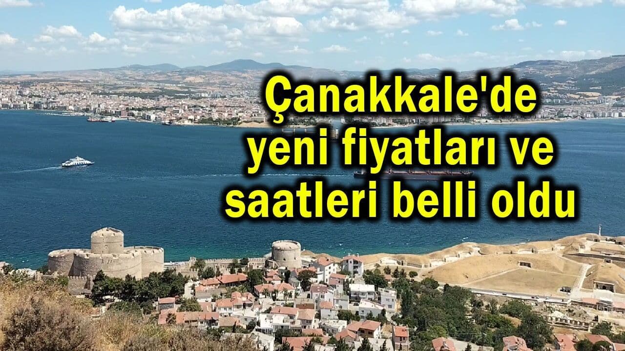 Çanakkale'de güncel ücretler ve saatleri belli oldu