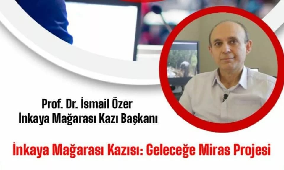 Arkeoloji Söyleşilerinin Sezon Finali İnkaya Mağarası Kazısı ile Gerçekleşecek