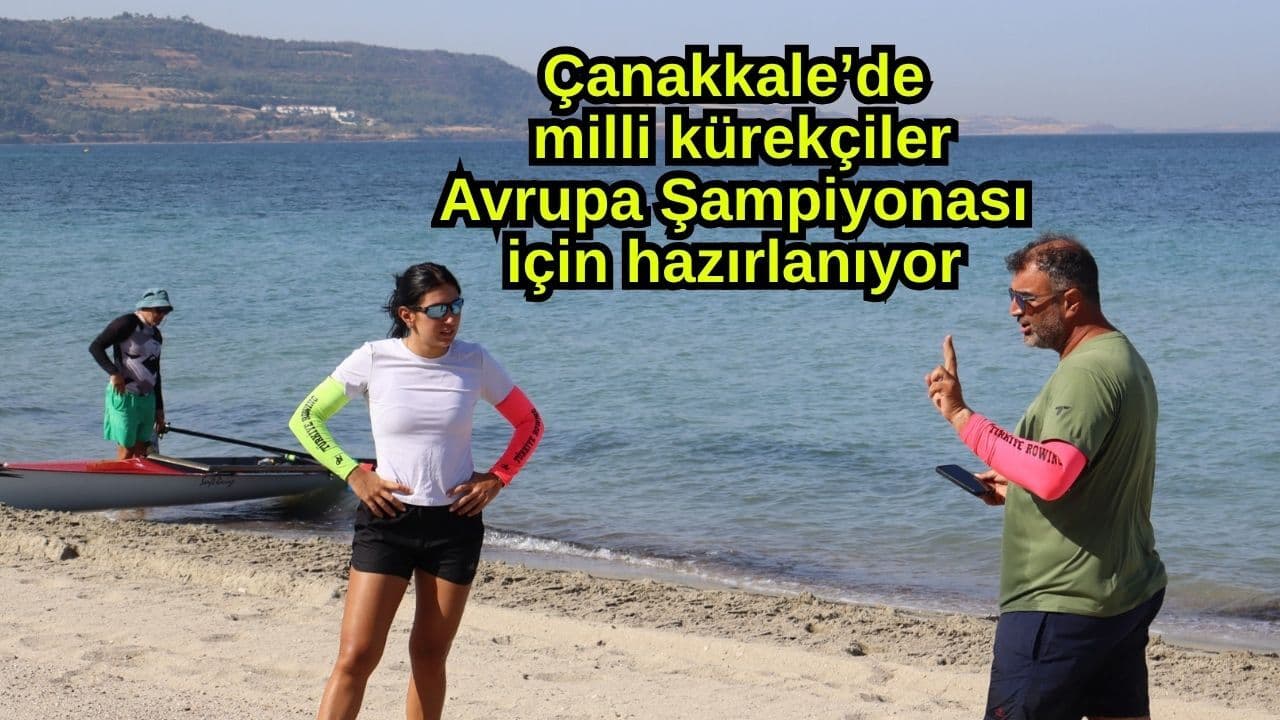 Çanakkale’de Beach Sprint Avrupa Şampiyonası Hazırlık Kampı Devam Ediyor