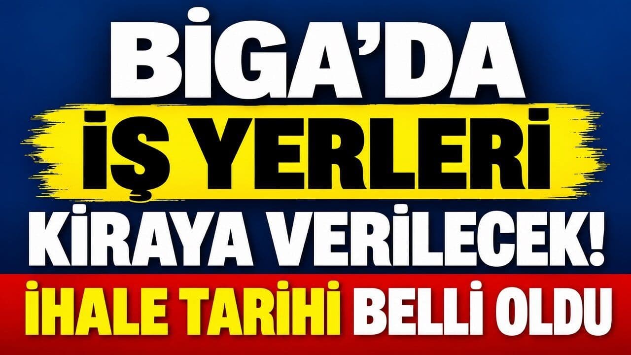 Biga Belediyesi’nde İş Yeri Kiralama İhalesi Tarihi Açıklandı