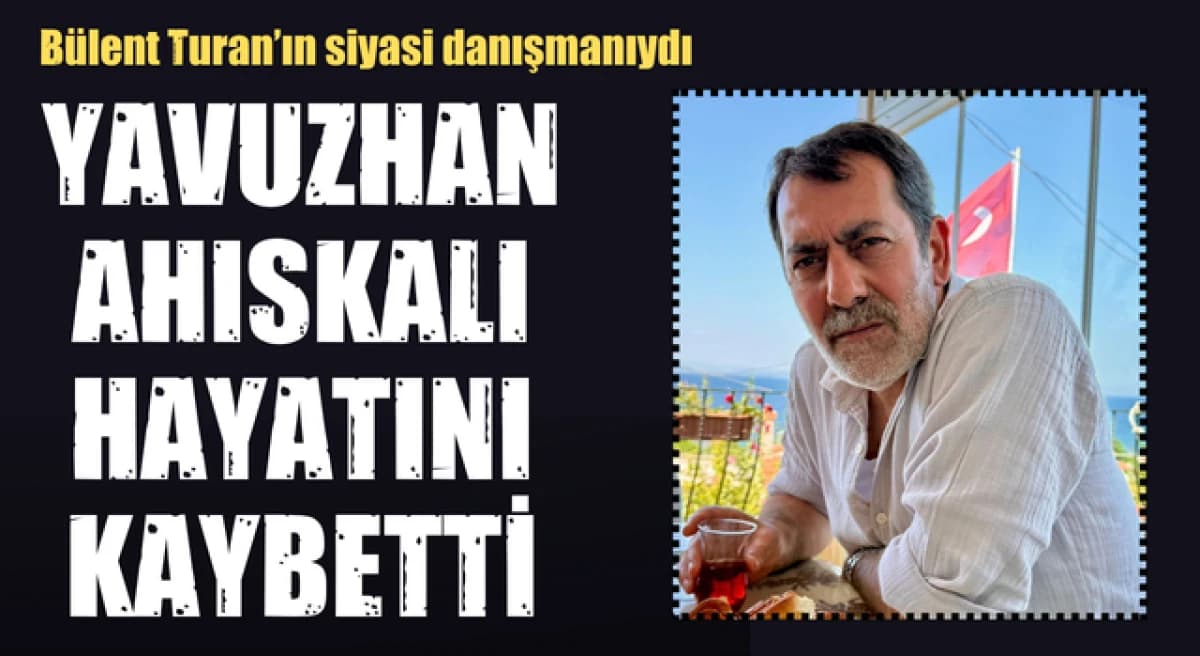 Yavuzhan Ahıskalı: Çanakkale'de Siyasi Danışmanının Yaşamı Sonlandı