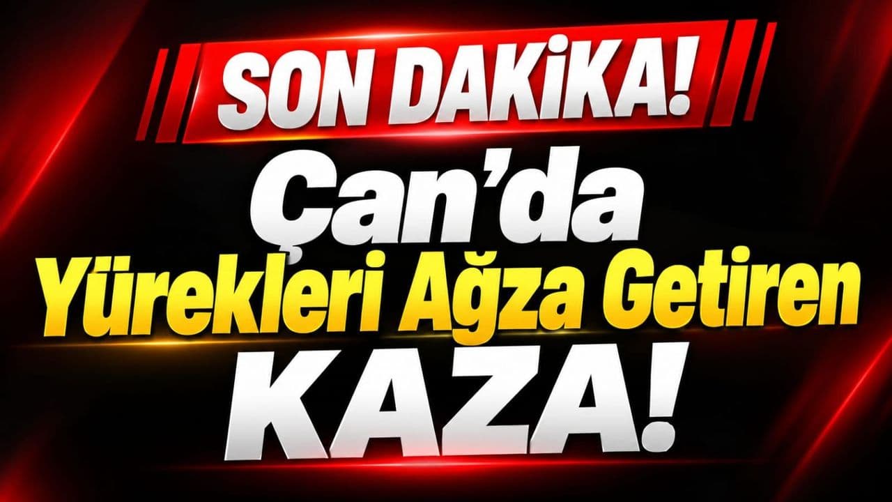 Çan’da Yürekleri Ağza Getiren Kaza!