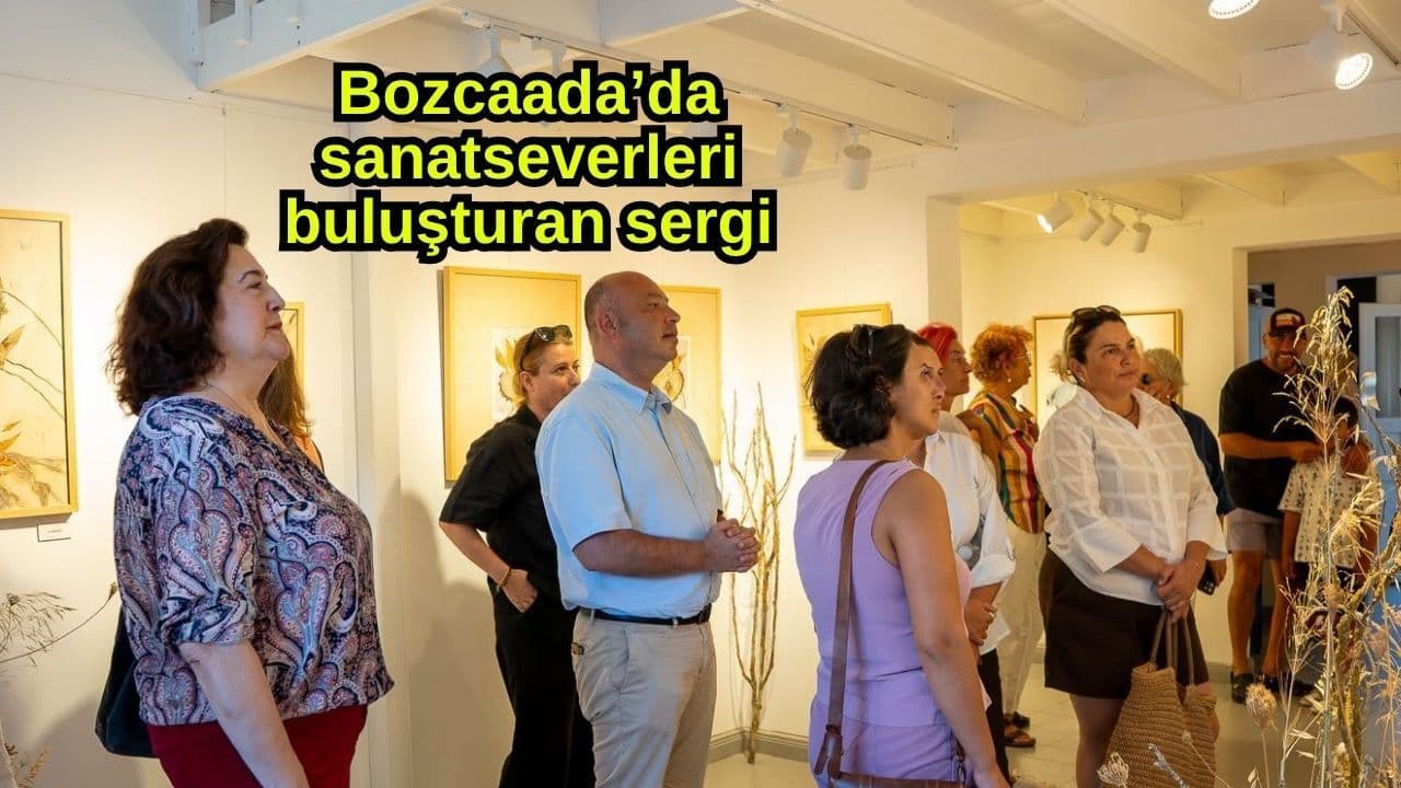 Bozcaada’da sanatseverleri buluşturan sergi
