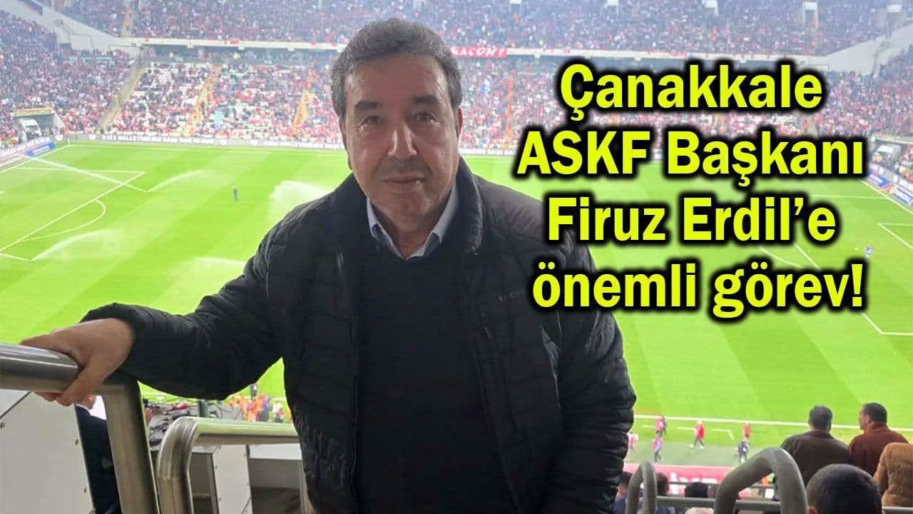 Çanakkale'nin Spor Duayeni Firuz Erdil'e Türkiye Amatör Spor Kulüpleri Konfederasyonu'nda Kritik Görev!