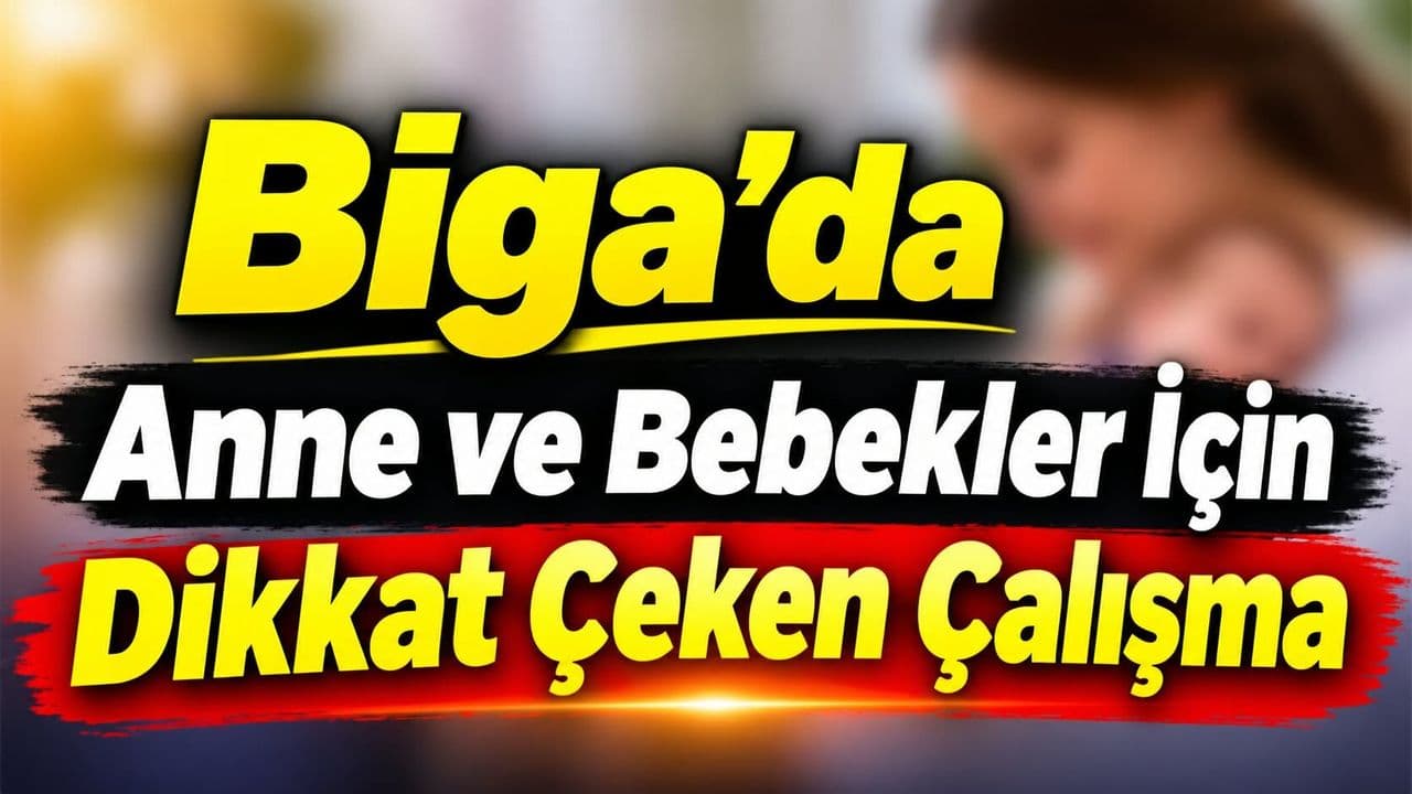 Biga Devlet Hastanesi Emzirme Haftası Çalışması - Anne ve Bebek Farkındalığı