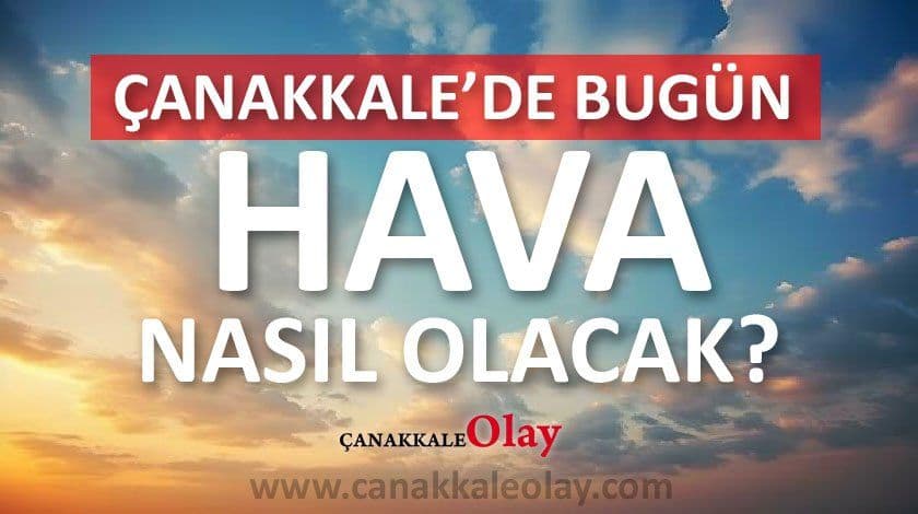 9 Eylül 2026 Çarşamba Gününe Çanakkale'de Hava Durumu Beklentileri