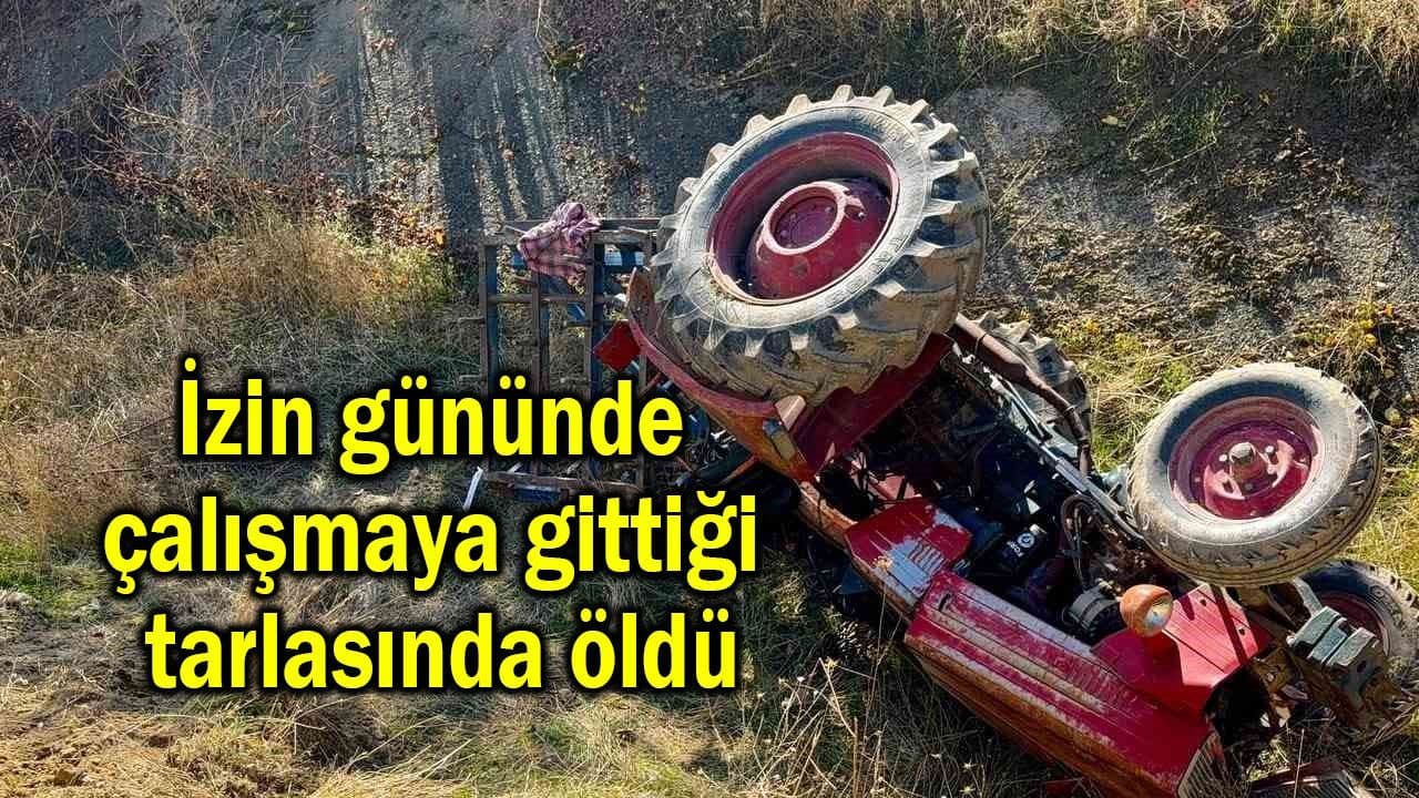 Çalışmaya gittiği tarlasında öldü