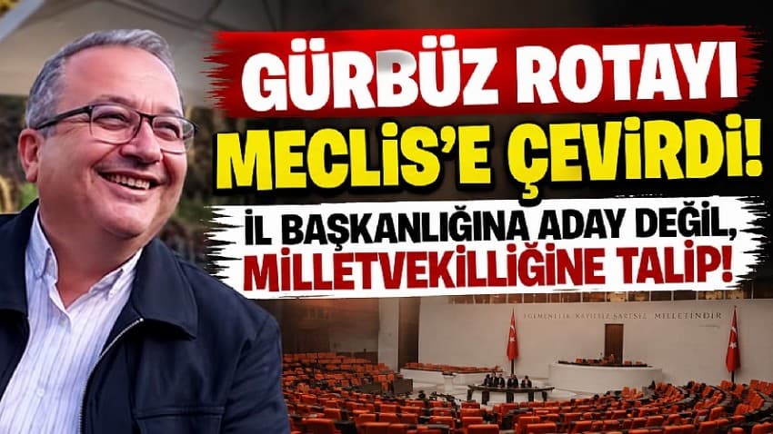 Levent Gürbü İl Başkanlığına Aday Olmayacak: Hedefi Milli Mücadele