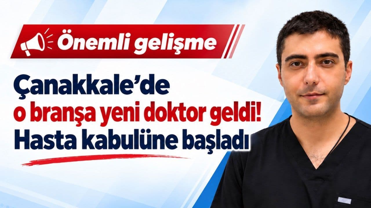 Çanakkale’de Plastik Cerrahiye Yeni Uzman Doktor Katıldı
