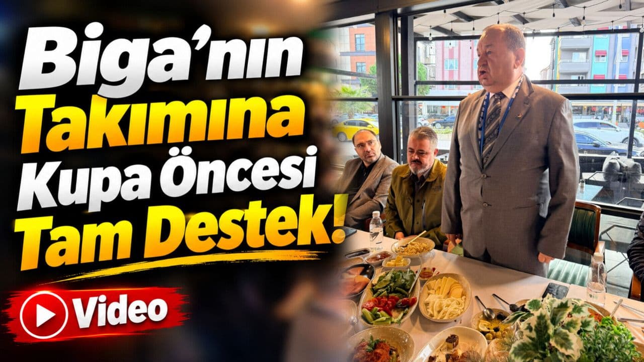 Biga’nın Takımına Kupa Öncesi Tam Destek!