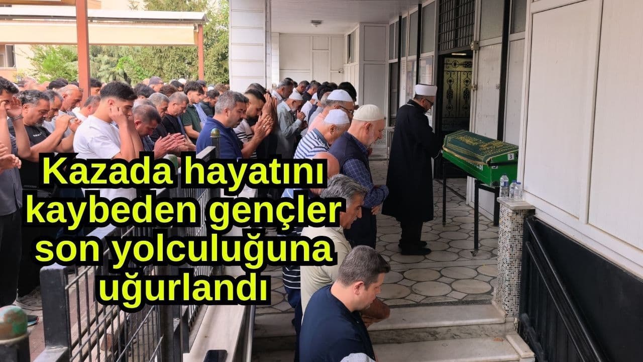 Kazada hayatını kaybeden genç kuşak son yolculuğuna uğurlandı