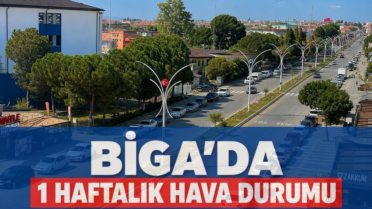 Çanakkale'de Biga İlçesinde 1 Haftalık Hava Durumu: Sıcaklıklar 28°C'ye Yükseliyor