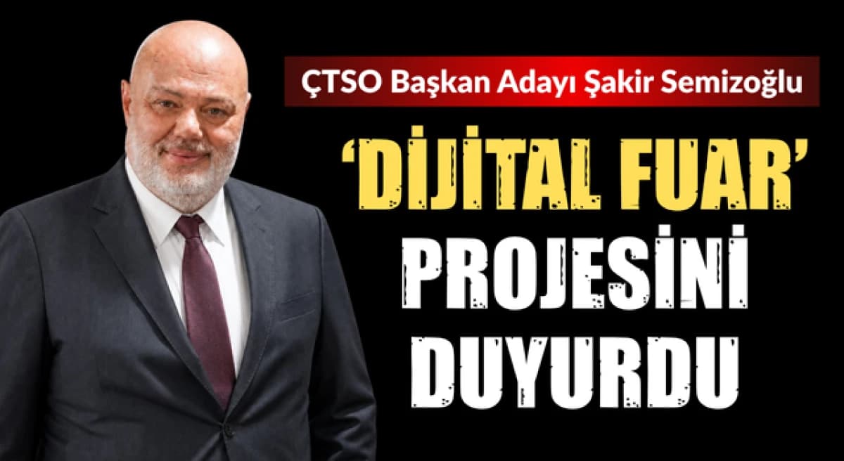 Şakir Semizoğlu ‘Dijital Fuar’ projesini ilan etti