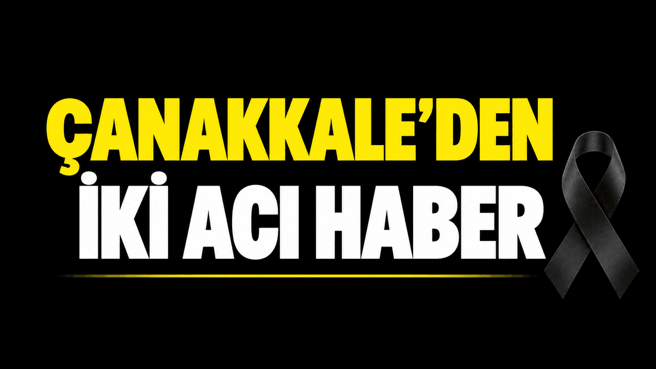 Çanakkale’de iki vatandaşın vefatı: Detaylar ve cenaze törenleri