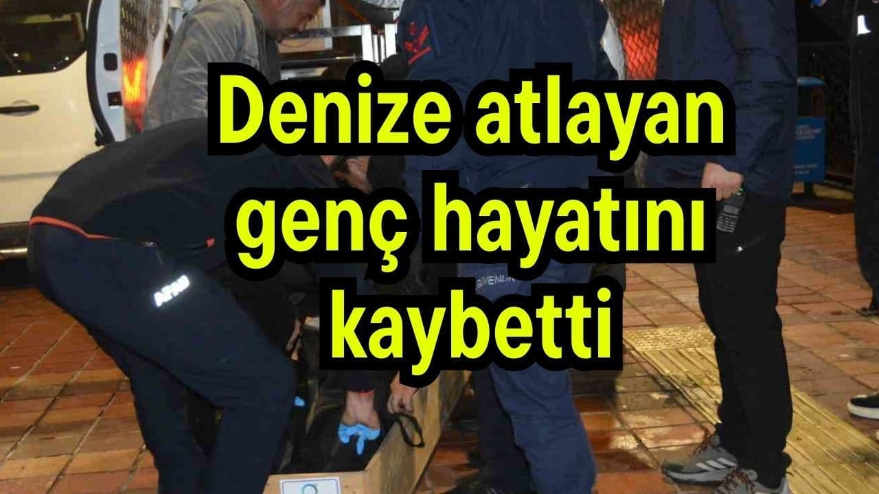 Denize atlayan genç yaşamını yitirdi