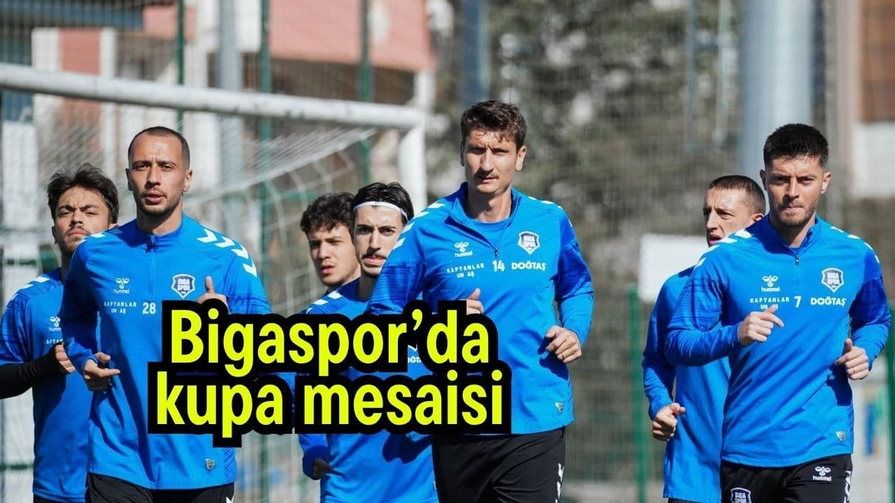 Bigaspor, Ziraat Türkiye Kupası 2. Eleme Turu'nda Balıkesirspor'u Konuk Ediyor
