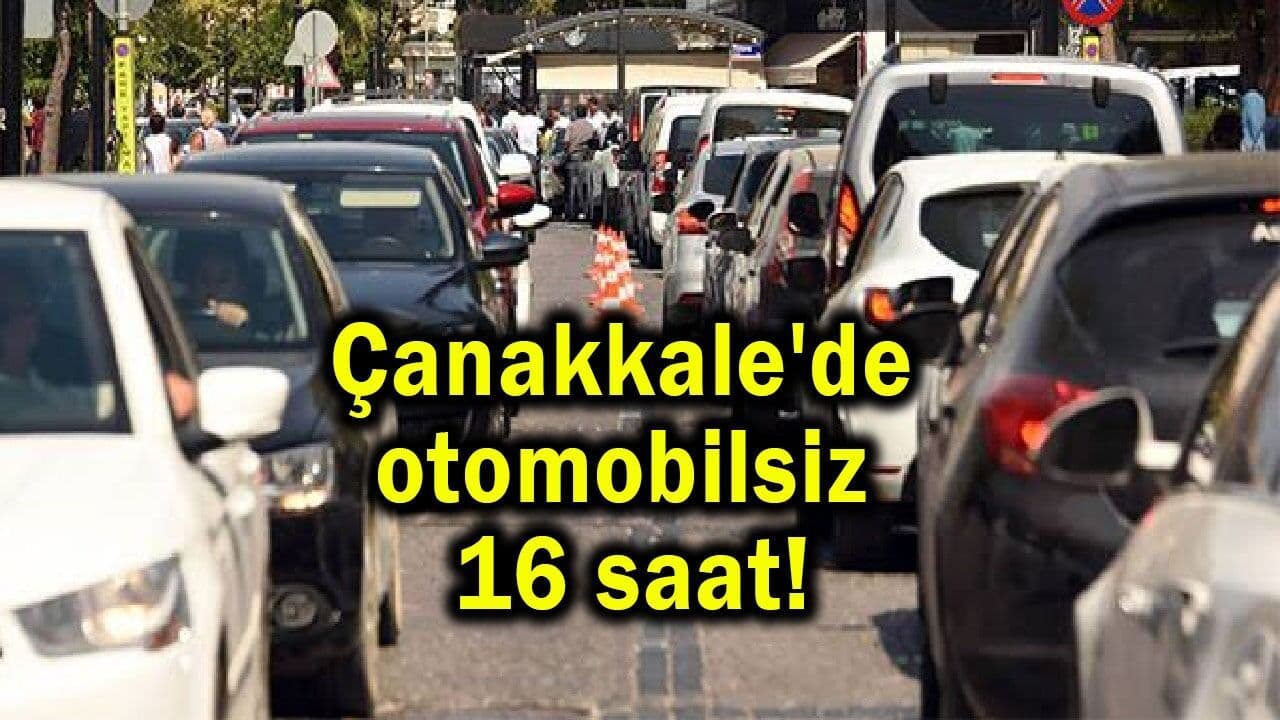 Otomobilsiz 16 saat Çanakkale’de