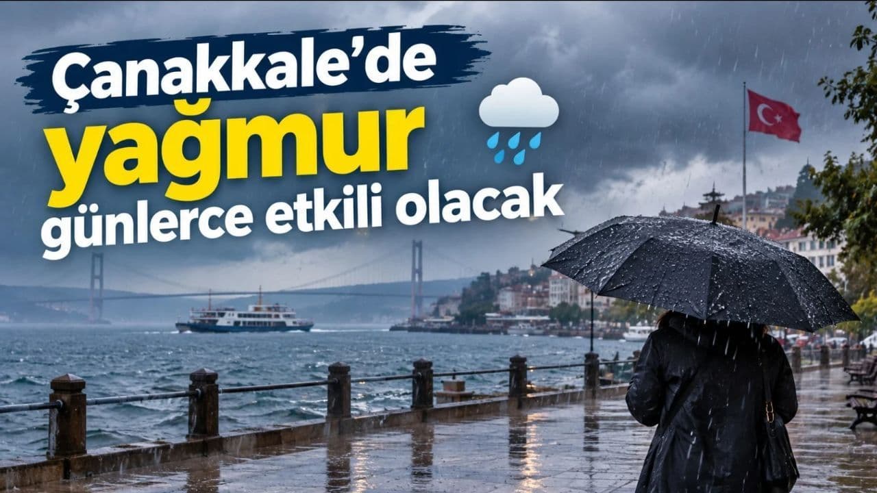 Yağış günlerce güçlü olacak Çanakkale'de