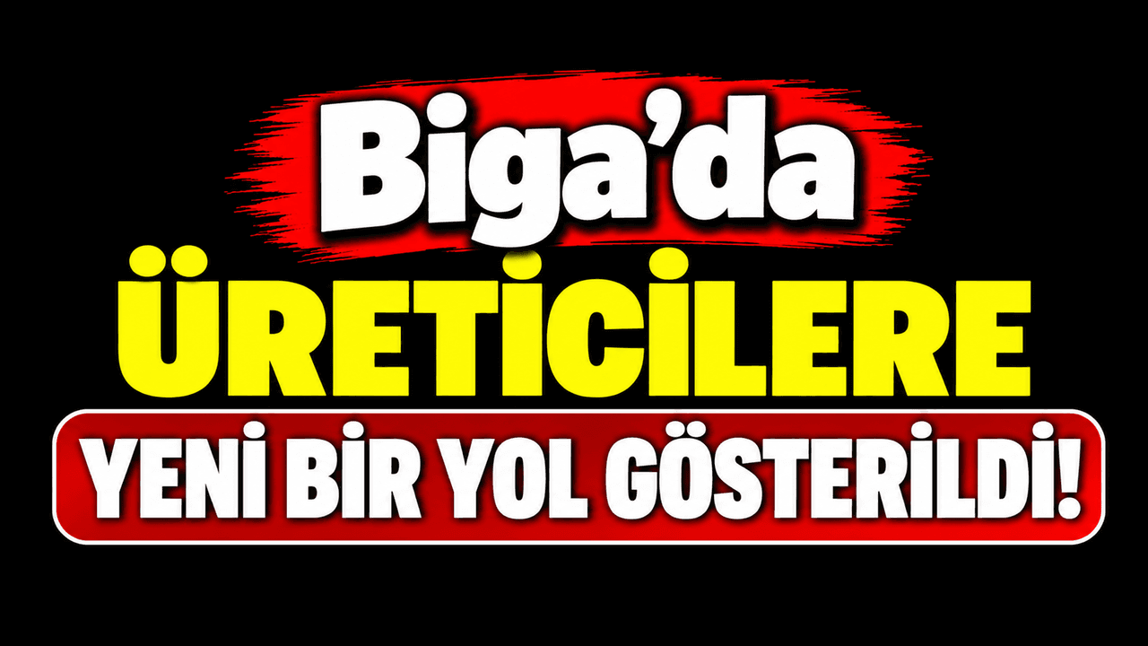 Biga Kırsalında Yeni Bir Dönem Başlıyor: Üreticilere Umut Veren Proje Kapıları Açıldı