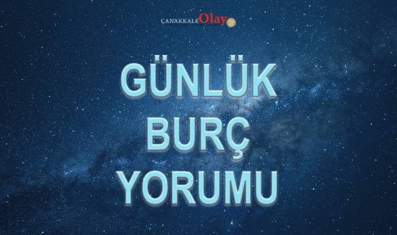 Çanakkale’de 11 Eylül 2026 Cuma Gününe Özel Burç Analizleri