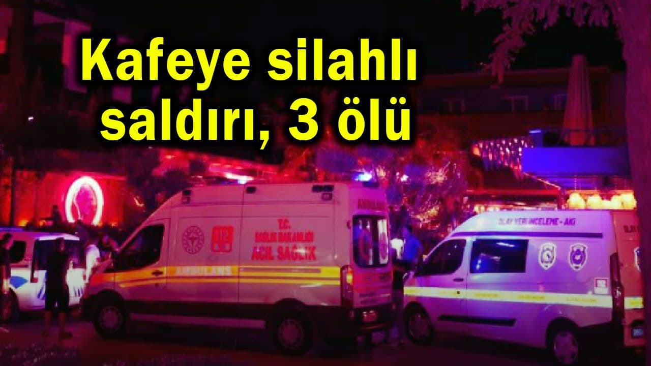 Kafeye Silahlı Saldırı: 3 Kişi Öldü, 4 Şüpheli Gözaltı