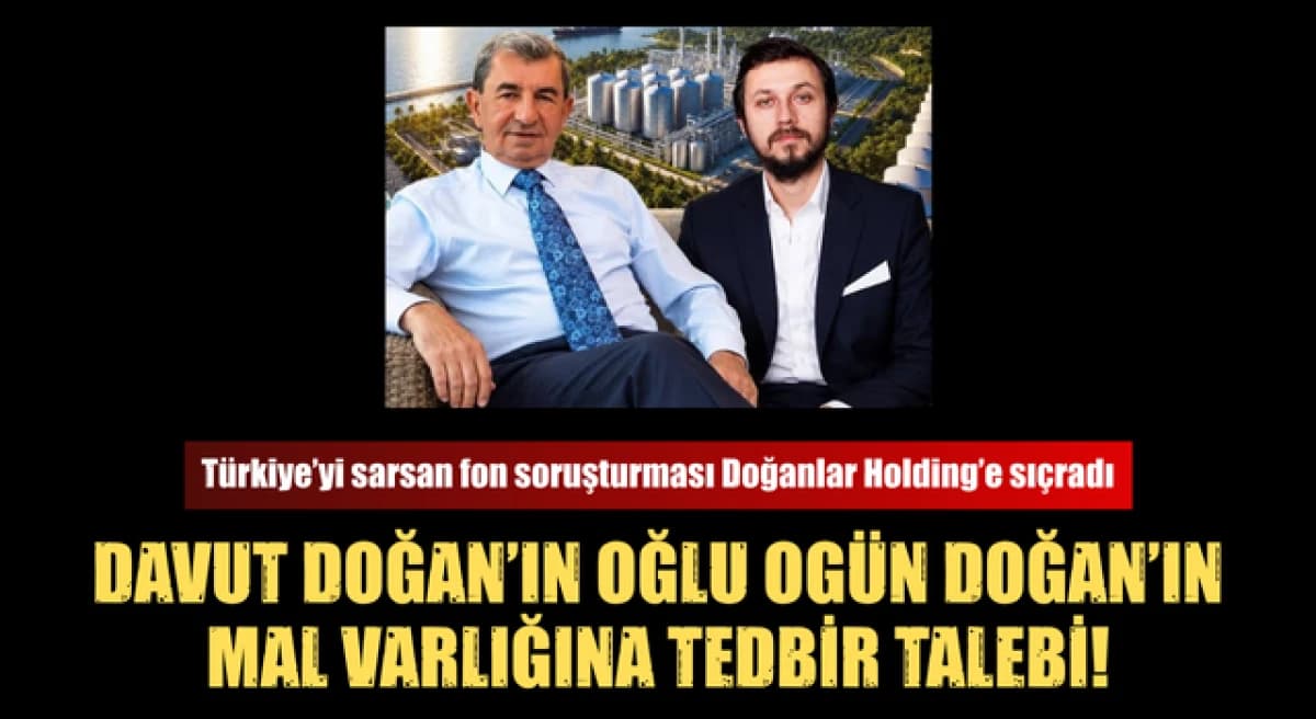 Doğanlar Holding’in veliahtı Ogün Doğan’a mal varlığı tedbiri
