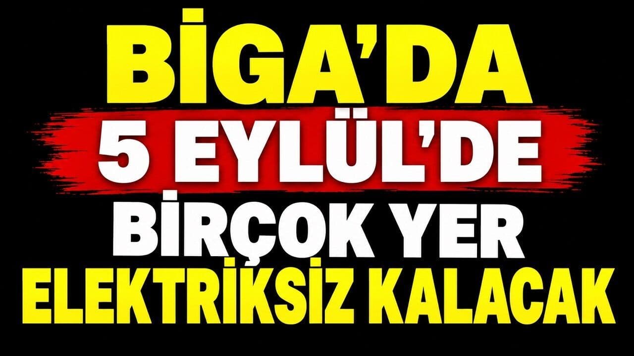 Biga’da 5 Eylül’de Planlı Elektrik Kesintisi – Çanakkale