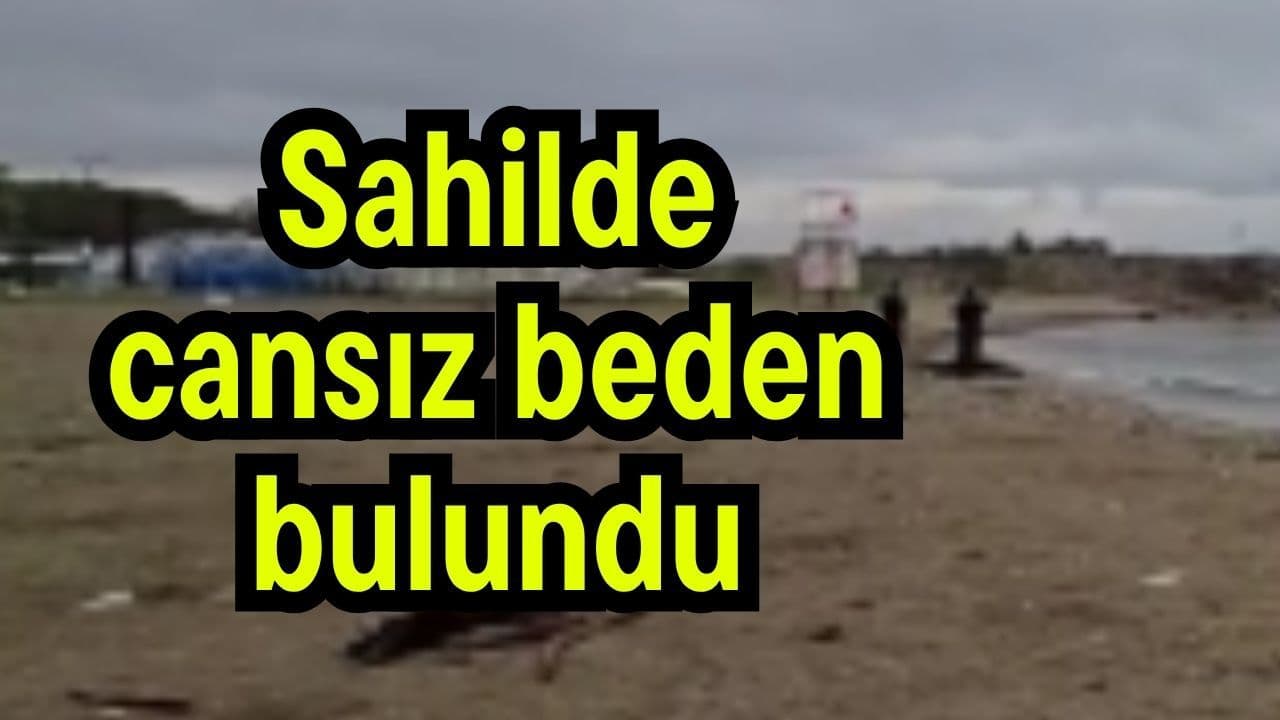 Sahilde cansız beden bulundu