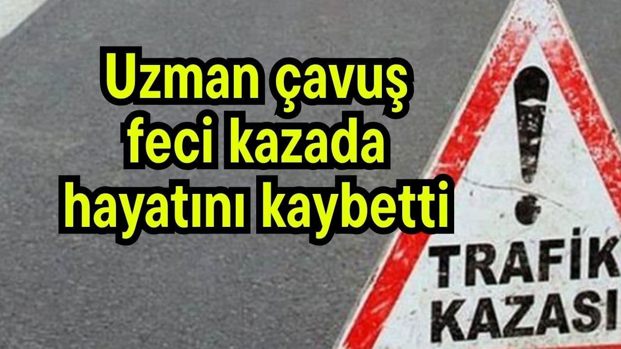 Jandarma Uzman Çavuş Kaza Öldü - Senirkent